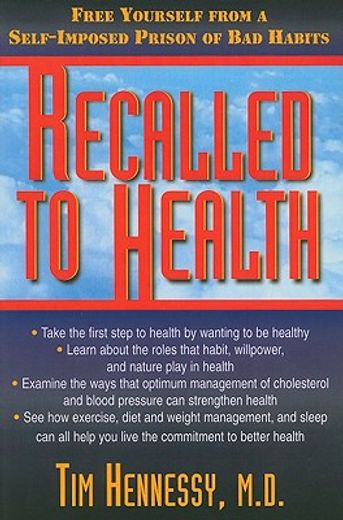 recalled to health,free yourself from a self-imposed prison of bad habits