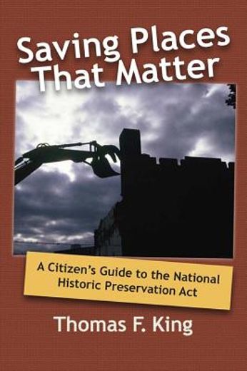 saving places that matter,a citizen´s guide to the national historic preservation act