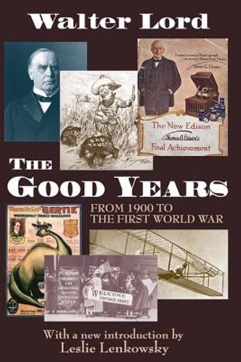 The Good Years: From 1900 to the First World War (en Inglés)