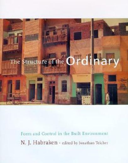 The Structure of the Ordinary: Form and Control in the Built Environment (The mit Press) (en Inglés)