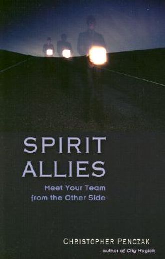 Spirit Allies: Meet Your Team from the Other Side (en Inglés)