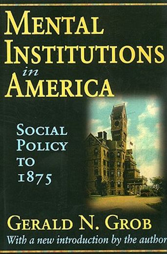 mental institutions in america,social policy to 1875