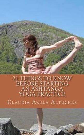 21 things to know before starting an ashtanga yoga practice (in English)