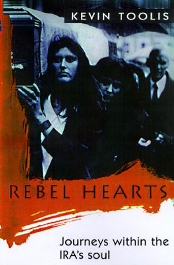 rebel hearts,journeys within the ira´s soul (in English)