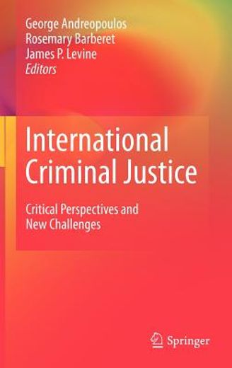 international criminal justice,theoretical and legal perspectives