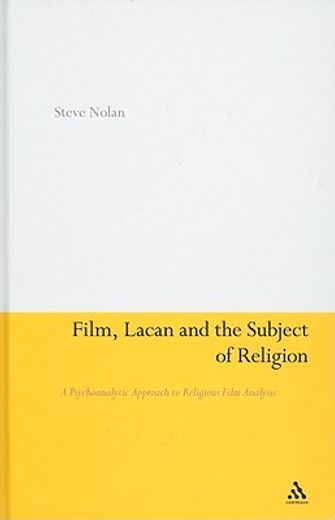film, lacan and the subject of religion,a psychoanalytic approach to religious film analysis