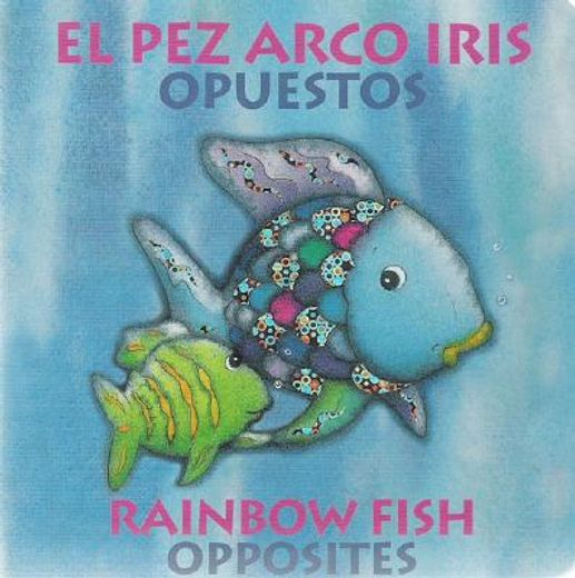 Libro el pez arco iris opuestos/rainbow fish opposities, marcus pfister, ISBN 9780735820395
