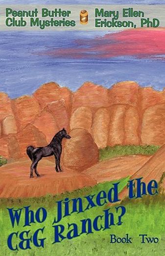 who jinxed the c&g ranch?,peanut butter club mysteries, book 2