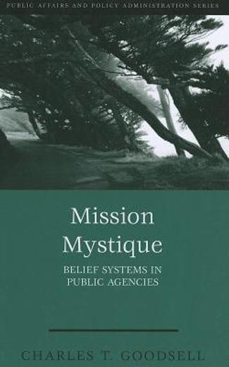 mission mystique,belief systems in public agencies