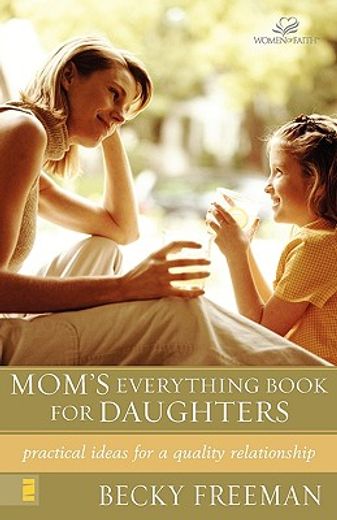 mom´s everything book for daughters,practical ideas for a quality relationship
