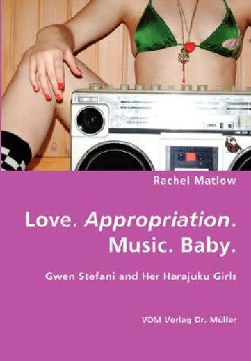 love. appropriation. music. baby