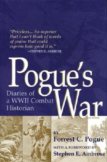 pogue´s war,diaries of a wwii combat historian