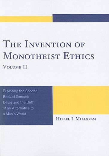 the invention of monotheist ethics,exploring the second book of samuel