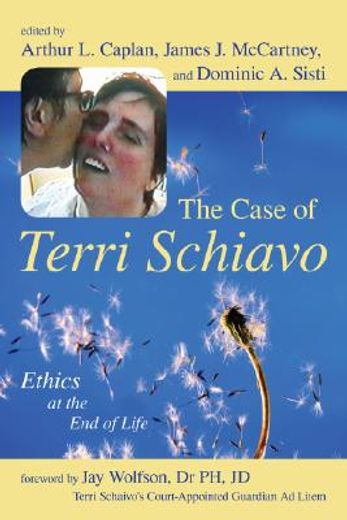 the case of terri schiavo,ethics at the end of life