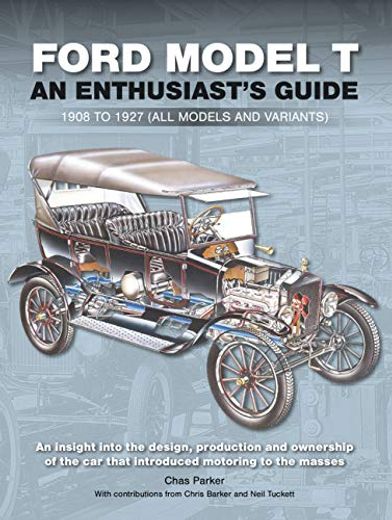 Ford Model T: An Enthusiast's Guide 1908 to 1927 (All Models and Variants) (in English)