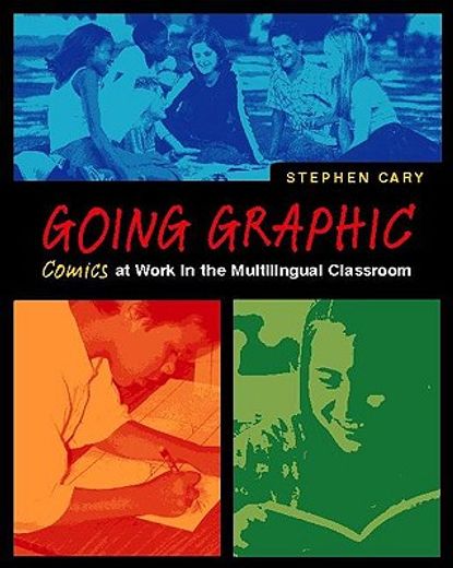 going graphic,comics at work in the multilingual classroom