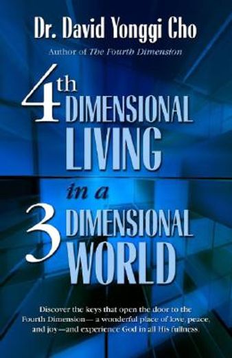 4th dimensional living in a 3 dimensional world