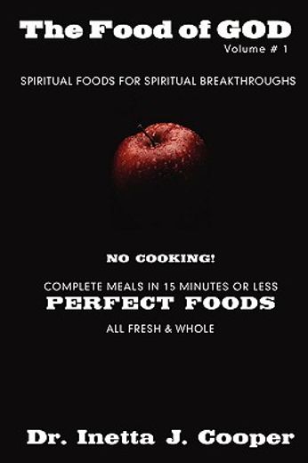 the food of god volume # 1: spiritual foods for spiritual breakthroughs