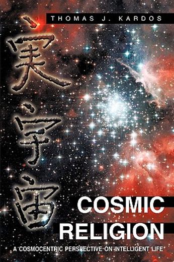 cosmic religion,a cosmocentric perspective on intelligent life