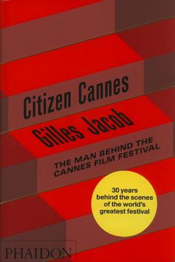 citizen cannes,the man behind the cannes film festival