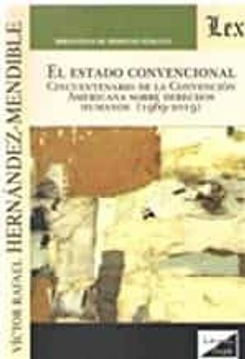 El estado convencional. Cincuentenario de la Convención Americana sobre Derechos Humanos (1969-2019) (in Spanish)