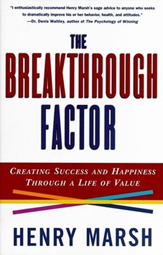 breakthrough factor,creating success and happiness through a life of value