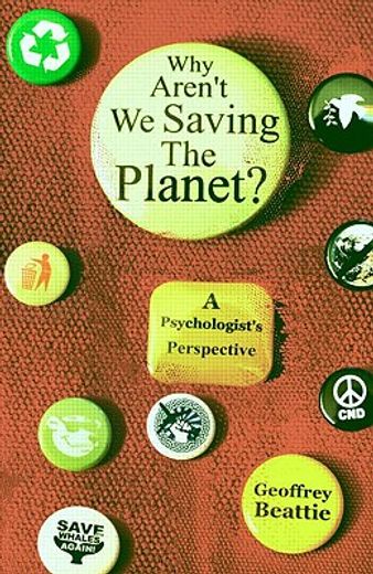why aren´t we saving the planet?,a psychologist´s analysis