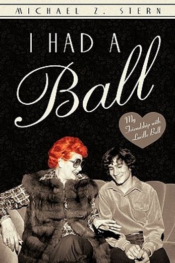 i had a ball,my friendship with lucille ball (en Inglés)