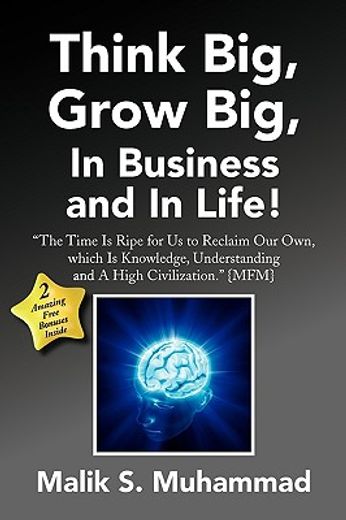 think big, grow big, in business and in life!