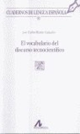 El vocabulario del discurso tecnocientífico (Z cuadrado) (Cuadernos de lengua española)