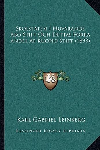 skolstaten i nuvarande abo stift och dettas forra andel af kuopio stift (1893)