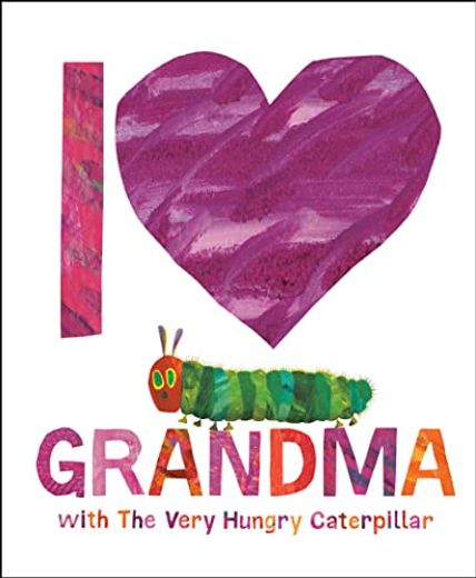 I Love Grandma With the Very Hungry Caterpillar (en Inglés)
