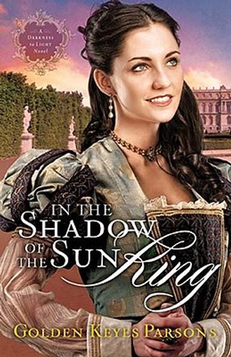 In the Shadow of the Sun King (en Inglés)