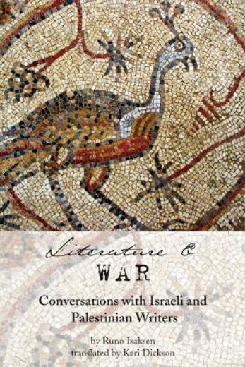 literature and war,conversations with israeli and palestinian writers
