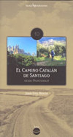 el camino catalán de santiago : desde montserrat