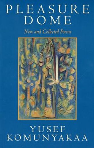 pleasure dome,new and collected poems