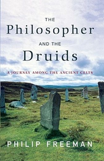 the philosopher and the druids,a journey among the ancient celts (en Inglés)