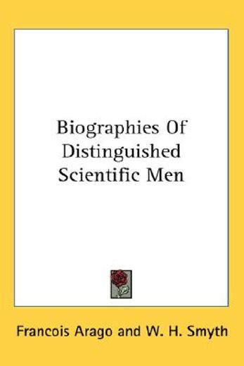 biographies of distinguished scientific men