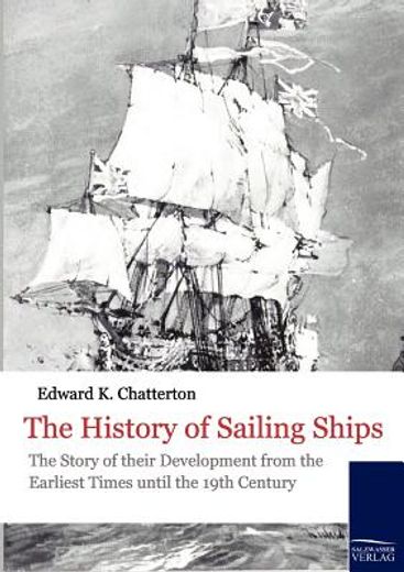 the history of sailing ships,the story of their development from the earliest times until the 19th century