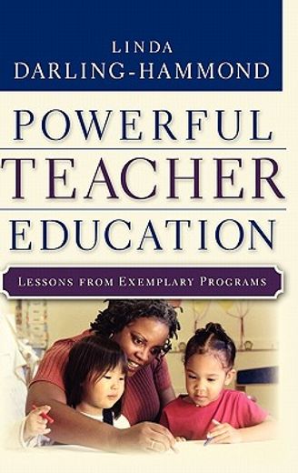 powerful teacher education,lessons from exemplary programs (en Inglés)