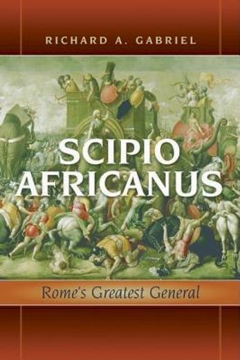 scipio africanus,rome´s greatest general (en Inglés)