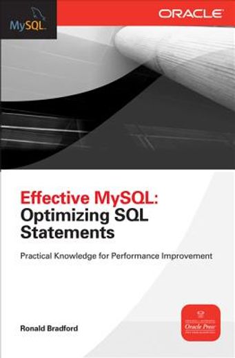 effective mysql: optimizing sql statements: practical knowledge for performance improvement (en Inglés)