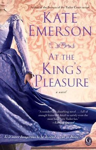 secrets of the tudor court,at the king`s pleasure (en Inglés)