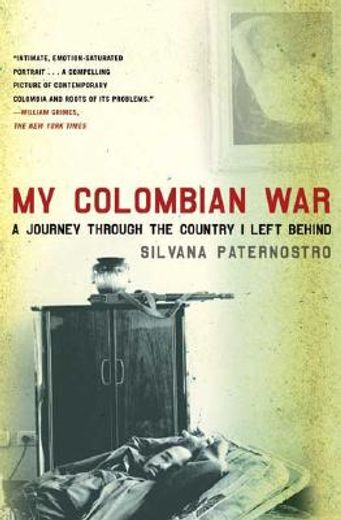 my colombian war,a journey through the country i left behind (in English)