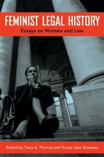 feminist legal history,essays on women and law