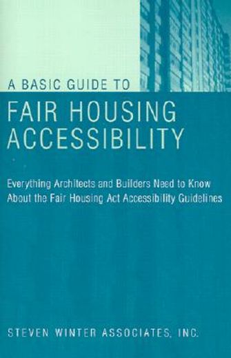 a basic guide to fair housing accessibility,everything architects and builders need to know about the fair housing act accessibility guidelines