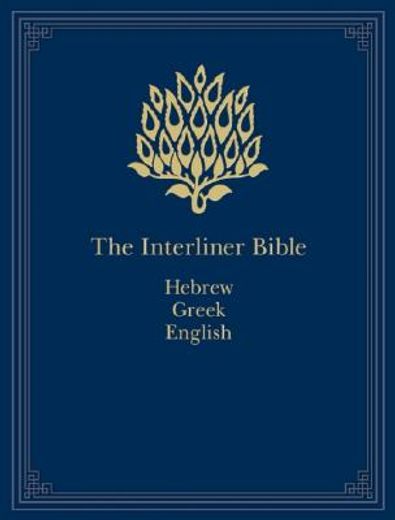 the interlinear bible,hebrew-greek-english (en Inglés)