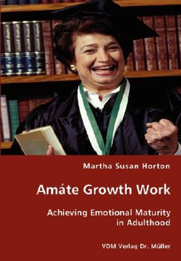 amßte growth work - achieving emotional maturity in adulthood