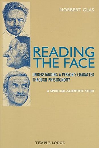 Reading the Face: Understanding a Person's Character Through Physiognomy (en Inglés)