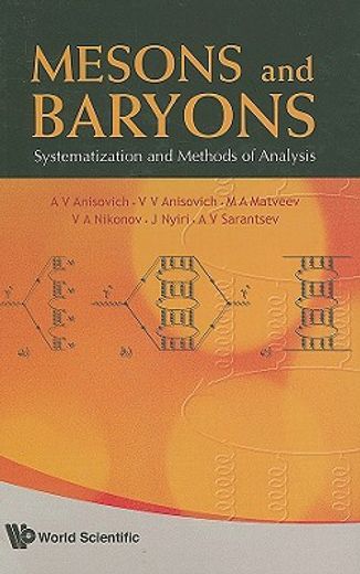 Mesons and Baryons: Systematization and Methods of Analysis (en Inglés)